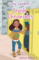 Zoey Lyndon's Crush Chronicles 1736616765 Book Cover