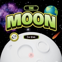 The Moon for Kids: Children's Book to Learn Basics, Fun Facts, Its Lunar Phases, and More! (Educational books for kids) 8412819357 Book Cover