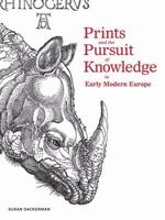 Prints and the Pursuit of Knowledge in Early Modern Europe 0300171072 Book Cover