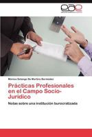 Practicas Profesionales En El Campo Socio- Juridico 3845490225 Book Cover