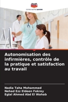 Autonomisation des infirmières, contrôle de la pratique et satisfaction au travail (French Edition) 6208336856 Book Cover