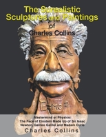 The Surealistic Sculpture and Paintings of Charles Collins 1796047325 Book Cover