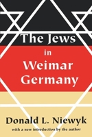 Jews in Weimar Germany 0807106615 Book Cover