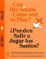 Can the Saints Come Out to Play?/Pueden Salir a Jugar Los Santos?: June 189375717X Book Cover