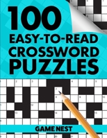 100 Easy-To-Read Crossword Puzzles: Challenge Your Brain 1951791487 Book Cover