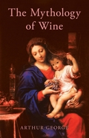 The Mythology of Wine 0228832586 Book Cover