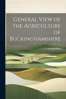 General View of the Agriculture of Buckinghamshire 1021753912 Book Cover