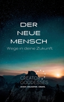 Der Neue Mensch: Wege in deine Zukunft 3347158431 Book Cover