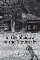 In the Shadow of the Mountain 1483446875 Book Cover