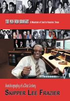 The Man Who Brought a Mountain of Soul to Houston, Texas: Autobiography of a Disc Jockey 1466943483 Book Cover