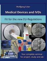 Medical Devices and IVDs: Fit for the new EU-Regulations: Your complete seminar for projekt, study and job 3754385399 Book Cover