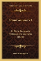 Briani Waltoni V1: In Biblia Polyglotta Prolegomena Specialia (1828) 1160813752 Book Cover