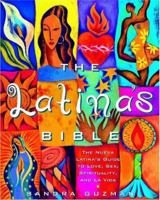 The Latina's Bible: The Nueva Latina's Guide to Love, Spirituality, Family, and La Vida 0609806963 Book Cover
