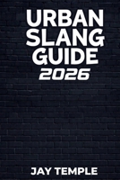 Urban Slang Guide: 2026 B0GTHM2PDZ Book Cover