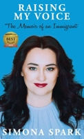 Raising My Voice: The Memoir of an Immigrant 1943493529 Book Cover