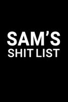 Sam's Shit List: Personalized Notebook for Men Named Sam - Funny Lined Note Book Pad - Black and White Novelty Notepad with Lines - Cool, Fun, Sarcastic Office Gag Gift for Adults - Coworker Boss Husb 1704081033 Book Cover