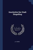Geschichte Der Stadt Dingolfing 1021375144 Book Cover
