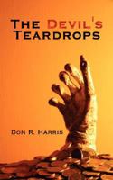 The Devil's Teardrops 1425969569 Book Cover