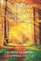 LE CHEMIN VERS LA SERENITE ET LA LIBERTE (French Edition) 1697364160 Book Cover
