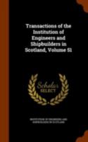Transactions of the Institution of Engineers and Shipbuilders in Scotland, Volume 51 1143693000 Book Cover