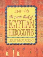 The Little Book of Egyptian Hieroglyphs 0340794917 Book Cover