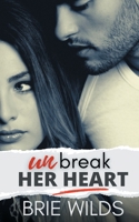 Unbreak Her Heart 1635897505 Book Cover