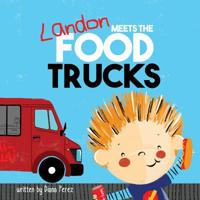 Landon Meets the Food Trucks 1949522229 Book Cover