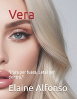Vera: "Pura por fuera. Letal por dentro." (Spanish Edition) B0GFTF12YY Book Cover
