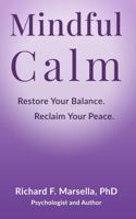 Mindful Calm: Restore Your Balance. Reclaim Your Peace. 0967249260 Book Cover