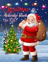 Christmas Activity Book for Kids: Christmas Coloring Book for kids 120 pages 8.5*11 B094VNXCTT Book Cover