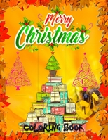Merry Christmas Coloring Book: Fun Children's Christmas Gift or Present for Toddlers & Kids - Beautiful Pages to Color with Santa Claus, Reindeer, Snowmen & More! (coloring book for kids) 1671186273 Book Cover