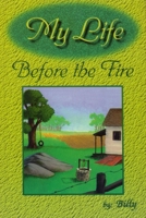 My Life Before the Fire 0615177840 Book Cover