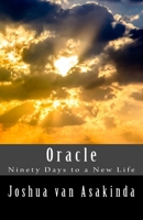 Oracle: Ninety Days to a New Life 1508933553 Book Cover