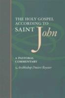 The Holy Gospel According to Saint John: A Pastoral Commentary 0881415162 Book Cover