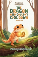 The Dragon Who Couldn't Cool Down: Cozy Forest Short Stories for Animal Lovers: A Social Emotional Learning Book Ages 6-8 for Anger Management & Emotional Regulation (TALES FROM FERNWOOD GLEN) B0H9NR2H39 Book Cover
