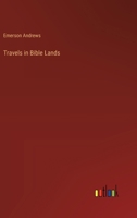 Travels in Bible Lands 3382186926 Book Cover