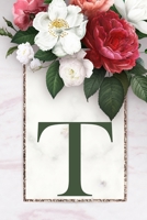 Monogram Letter T Journal: 200 Pages, Monogram Letter T with Pretty Green Color Blank Lined Diary (Floral Notebook) 1709873825 Book Cover