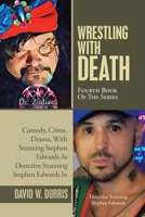 Wrestling with Death: Fourth Book Of The Series 1665526262 Book Cover