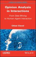 Opinion Analysis in Interactions : From Data Mining to Human-Agent Interaction 1786304198 Book Cover