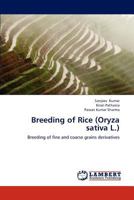 Breeding of Rice (Oryza sativa L.): Breeding of fine and coarse grains derivatives 3659193348 Book Cover