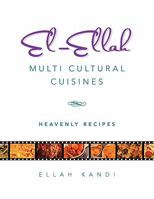 El-Ellah Multi Cultural Cuisines 1456842722 Book Cover