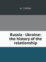 Russia - Ukraine: the history of the relationship 5519533008 Book Cover