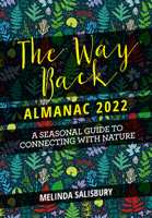 The Way Back Almanac 2022: A Contemporary Seasonal Guide Back to Nature 1786784947 Book Cover