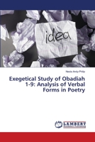 Exegetical Study of Obadiah 1-9: Analysis of Verbal Forms in Poetry 6139840139 Book Cover