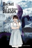 Rachel and the Pink and Green Dragon 1477281983 Book Cover