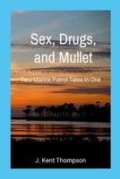 Sex, Drugs and Mullet: Two Marine Patrol Tales In One 1326249029 Book Cover