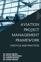 Aviation Project Management Framework : Lifecycle and Practices 1637428626 Book Cover