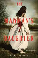 The Madman’s Daughter 0062128035 Book Cover