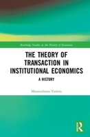 The Theory of Transaction in Institutional Economics: A History 0367194694 Book Cover