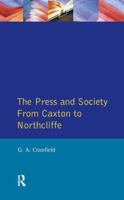 The Press and Society: From Caxton to Northcliffe 1138179752 Book Cover